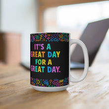 Load image into Gallery viewer, It's a Great Day for a Great Day Mug
