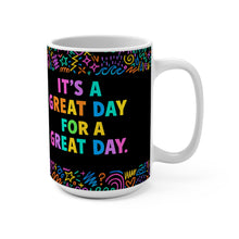 Load image into Gallery viewer, It's a Great Day for a Great Day Mug