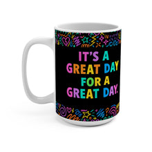 Load image into Gallery viewer, It's a Great Day for a Great Day Mug