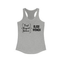 Load image into Gallery viewer, Trust Black Women, Respect Black Women, Believe Black Women - Tank