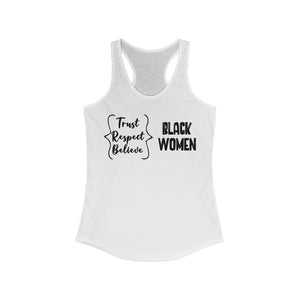 Trust Black Women, Respect Black Women, Believe Black Women - Tank